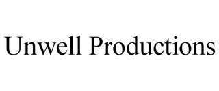 UNWELL PRODUCTIONS