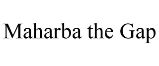 MAHARBA THE GAP
