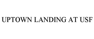 UPTOWN LANDING AT USF