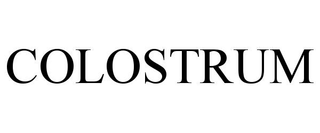COLOSTRUM