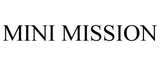 MINI MISSION