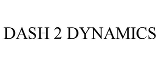 DASH 2 DYNAMICS