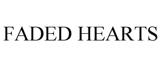 FADED HEARTS