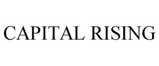 CAPITAL RISING