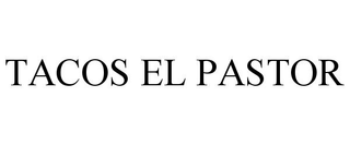 TACOS EL PASTOR