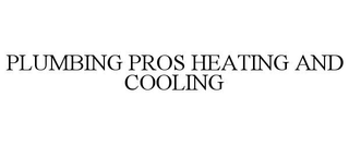 PLUMBING PROS HEATING AND COOLING