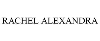 RACHEL ALEXANDRA