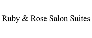 RUBY & ROSE SALON SUITES