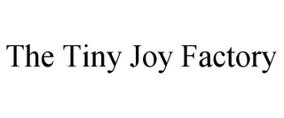 THE TINY JOY FACTORY
