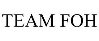 TEAM FOH