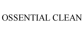 OSSENTIAL CLEAN