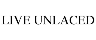 LIVE UNLACED