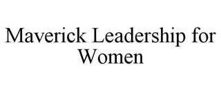MAVERICK LEADERSHIP FOR WOMEN