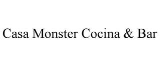 CASA MONSTER COCINA & BAR