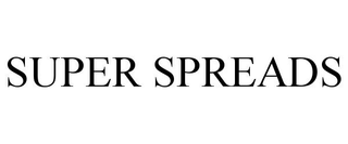 SUPER SPREADS