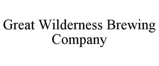 GREAT WILDERNESS BREWING COMPANY