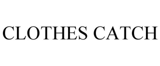 CLOTHES CATCH