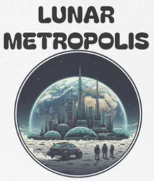 LUNAR METROPOLIS