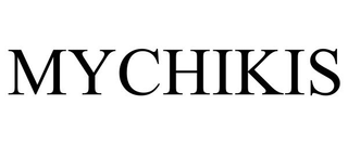 MYCHIKIS