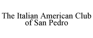 THE ITALIAN AMERICAN CLUB OF SAN PEDRO