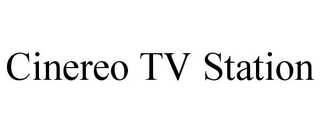 CINEREO TV STATION