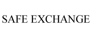 SAFE EXCHANGE