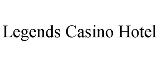 LEGENDS CASINO HOTEL