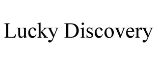 LUCKY DISCOVERY