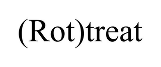 (ROT)TREAT