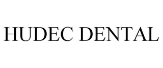 HUDEC DENTAL