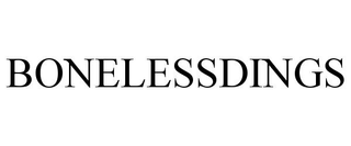 BONELESSDINGS
