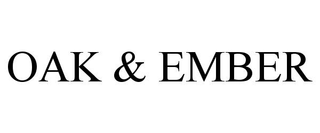 OAK & EMBER