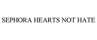 SEPHORA HEARTS NOT HATE
