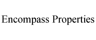 ENCOMPASS PROPERTIES