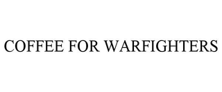 COFFEE FOR WARFIGHTERS