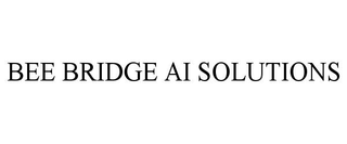 BEE BRIDGE AI SOLUTIONS