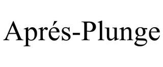 APRÉS-PLUNGE