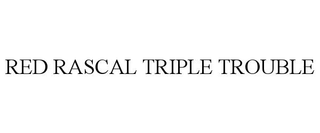 RED RASCAL TRIPLE TROUBLE