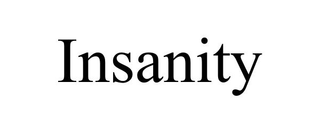 INSANITY