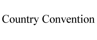 COUNTRY CONVENTION