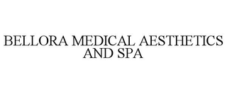 BELLORA MEDICAL AESTHETICS AND SPA