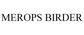 MEROPS BIRDER