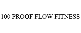 100 PROOF FLOW FITNESS