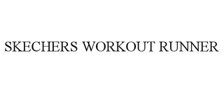 SKECHERS WORKOUT RUNNER