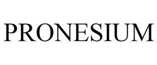 PRONESIUM