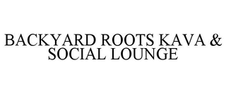 BACKYARD ROOTS KAVA & SOCIAL LOUNGE