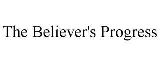 THE BELIEVER'S PROGRESS