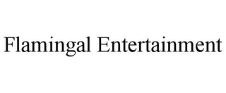 FLAMINGAL ENTERTAINMENT