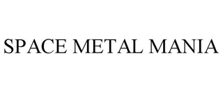 SPACE METAL MANIA