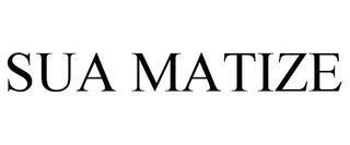 SUA MATIZE